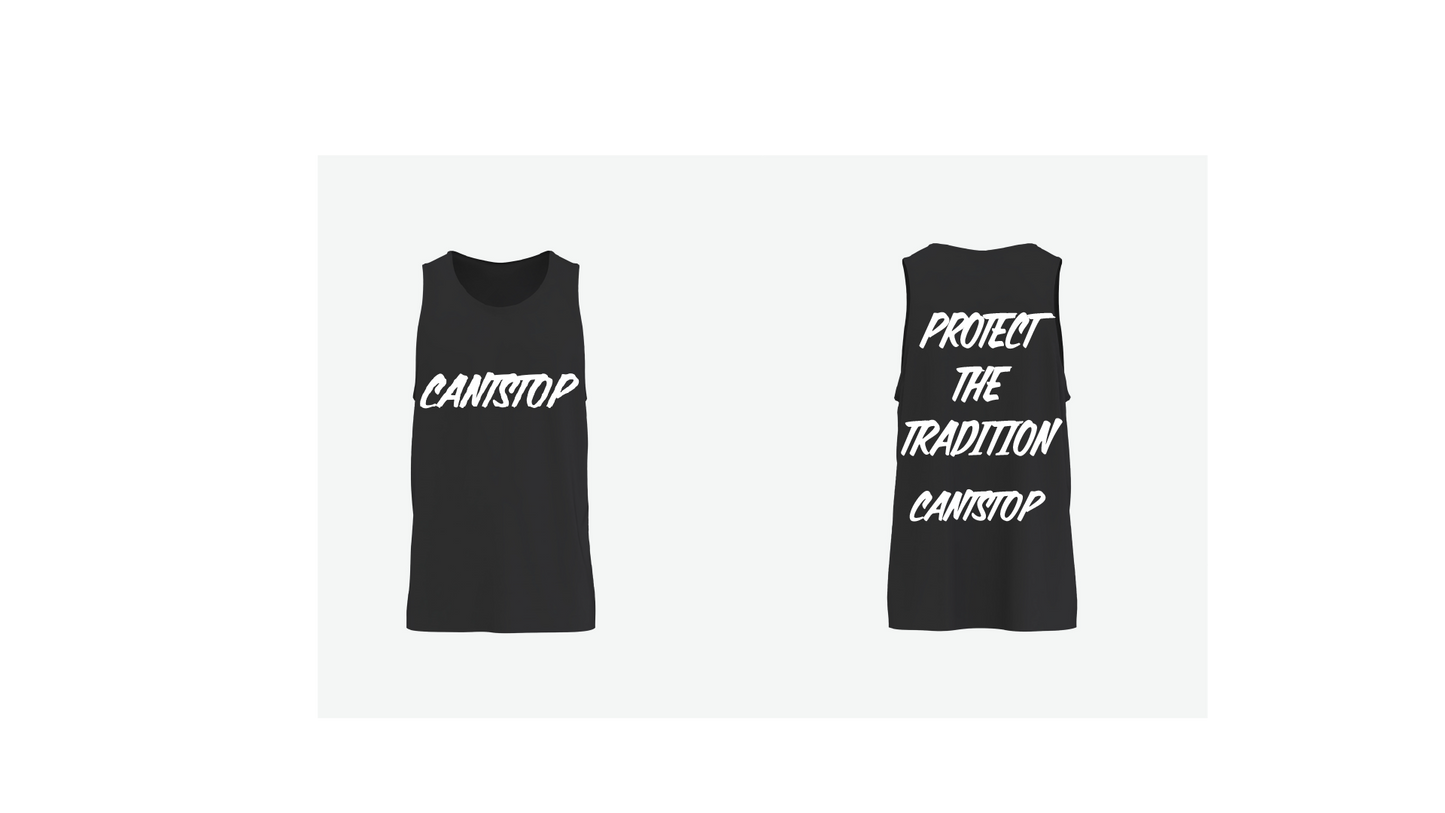 Sleeveless Muscle T shirt - CANTSTOP Protect the Tradition